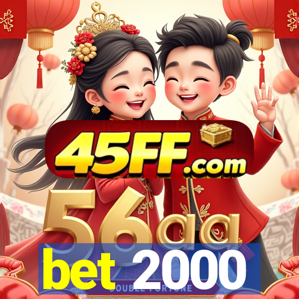 bet 2000